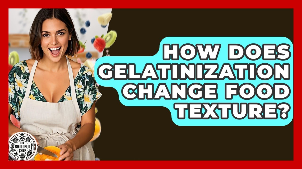 How Does Gelatinization Change Food Texture? - The Skillful Chef