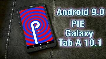 Install Android 9.0 Pie on Samsung Galaxy Tab A 10.1 2019 (LineageOS 16) - How to Guide!