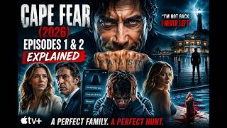 Cape Fear (2026) Episodes 1 & 2 Breakdown .Max Cady, a man released after 17 years in prison .