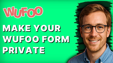 How to Make your Wufoo Form Private [2025 Guide]