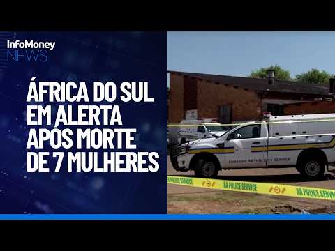 South Africa investigates murders of seven women | InfoMoney News