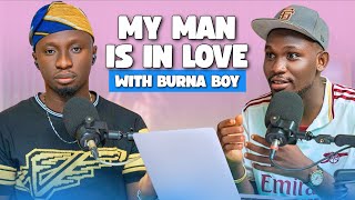 My Man is in love with Burna Boy Full Story | #Whotstories 