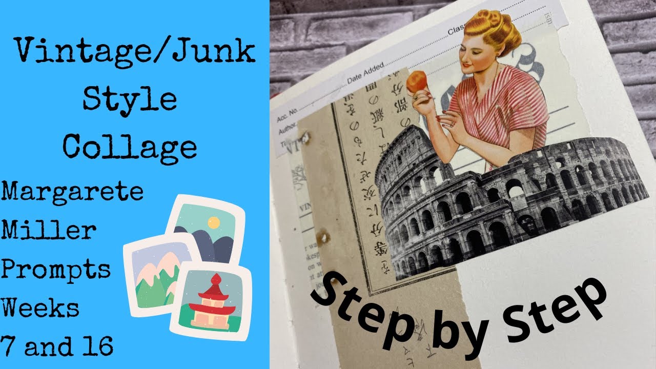 Vintage/Junk/Collage Journal following Margarete Miller Prompts 7 and ...