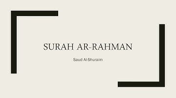 Surah Ar Rahman - سورة الرحمن | English and Arabic Translation | Saud Al-Shuraim