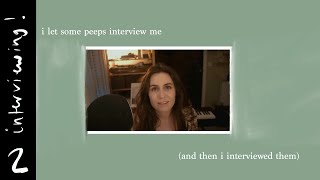 i let u interview me (then i interview u)