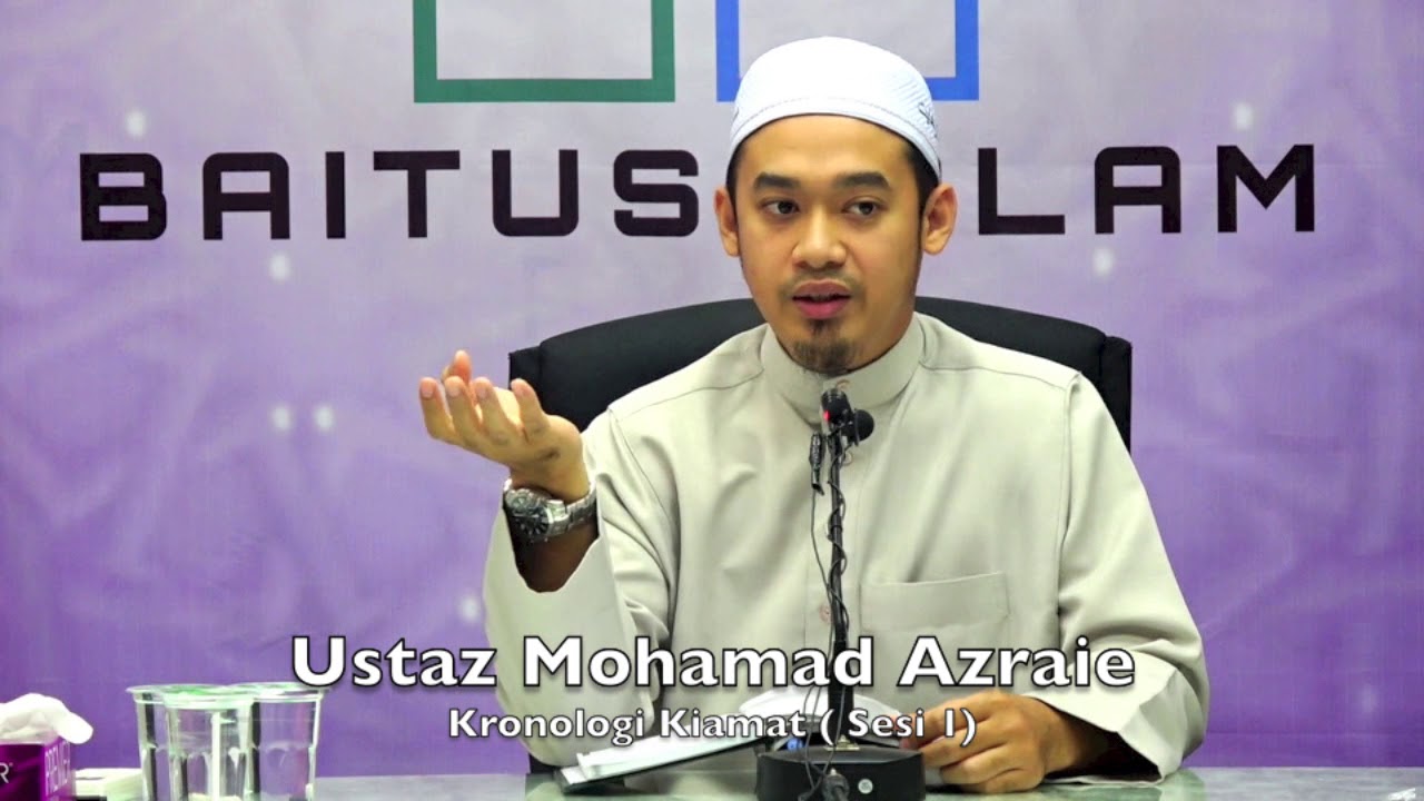 20171202 Ustaz Mohamad Azraie : Kronologi Kiamat (Sesi 1)