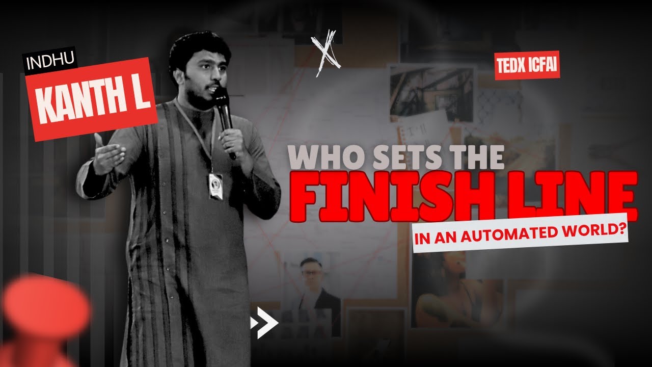 Who sets or imagines the finish line in an automated world? | Indhu Kanta L | TEDxICFAI