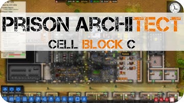 Prison Architect - E8 - Cell Block C