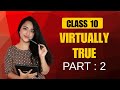 Virtually true |  Part 2 | Chapter:6 | Class 10th | by Heena Verma | CBSE NCERT| 2025-2026