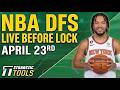 NBA DFS Live Before Lock (Thursday 4/23/26) | DraftKings &amp; FanDuel NBA Lineups