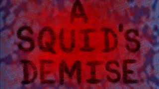 A Squid’s Demise (teaser)
