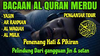 Bacaan Al Quran Merdu Pengantar Tidur Penenang Hati U0026 Pikiran Pelindung Dari Gangguan Jin U0026 Setan