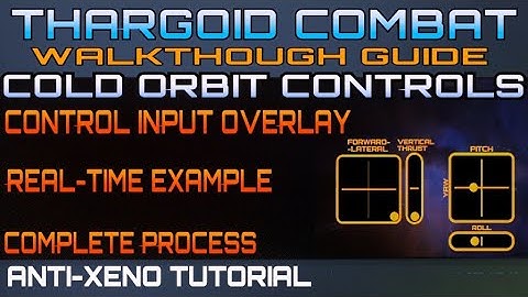 Cold-Orbiting Walkthough -  with control axis overlays - Thargoid Combat Tutorial