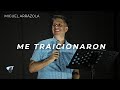 Me Traicionaron (Todos tuvimos un Judas) - Pastor Miguel F. Arrázola