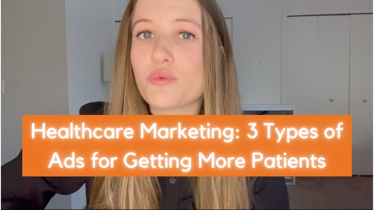 Healthcare Marketing: 3 Types of Ads for Getting More Patients