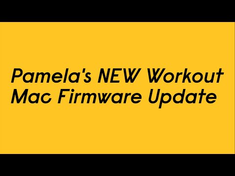Pamela's NEW Workout  - Mac Firmware Update Procedure