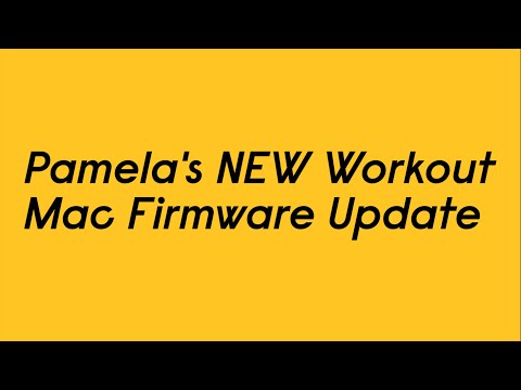 Pamela's NEW Workout  - Mac Firmware Update Procedure