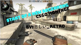 Start Of A New Beginning|A CSGO Edit