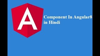 Component In Angular 8,component in angular8 in hindi
