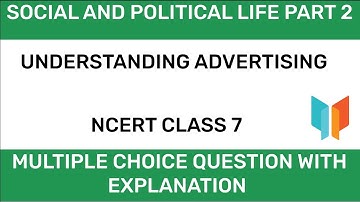 NCERT CLASS 7 - Social And Political Life Part - 2-  Understanding Advertising