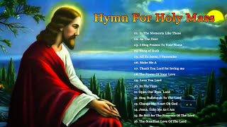 Hymn For Holy Mass - Best Catholic Offertory Hymns For Mass - Best Catholic Offertory Songs for Mass