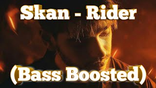 Skan - Rider (Bass Boosted)