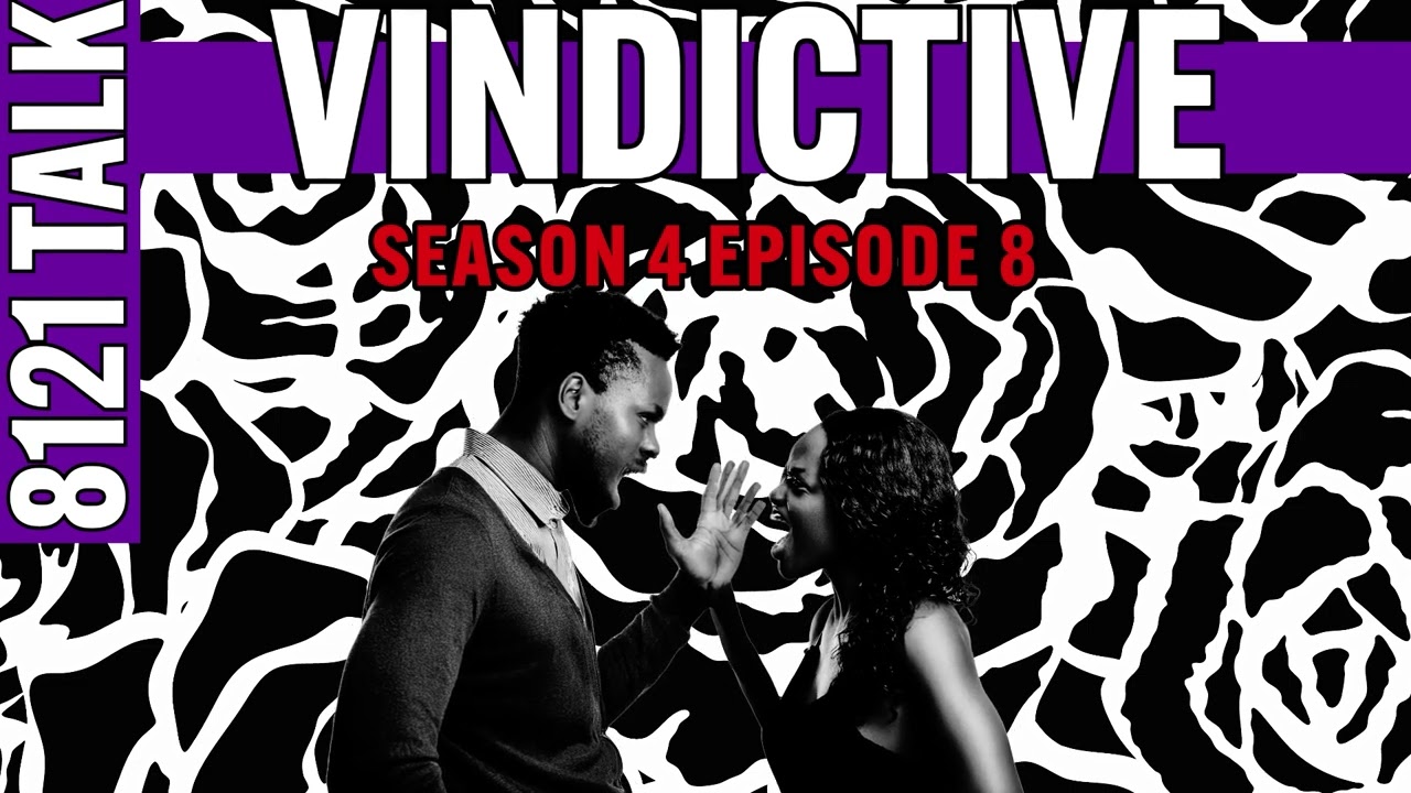 8121 Talk S4 E8...Being Vindictive/Men vs. Women 8121 Talk S4 E8...Being Vindictive/Men vs. Women