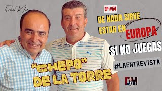 EN EUROPA, SIN JUGAR, NO SIRVE | CHEPO DE LA TORRE CON #davidmedrano | LA ENTREVISTA