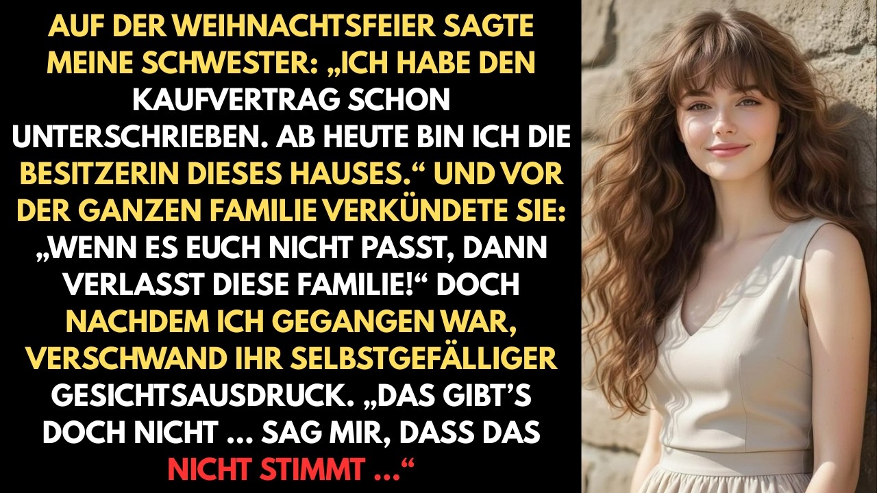 Auf der Weihnachtsfeier sagte meine Schwester: „Ich habe den Kaufvertrag bereits unterschrieben