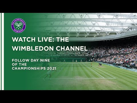 LIVE: The Wimbledon Channel 2021: Day Nine