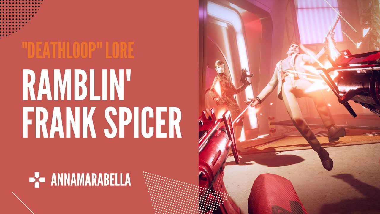 Deathloop Frank Who Is... RAMBLIN' FRANK SPICER? Deathloop Lore & Trivia - YouTube