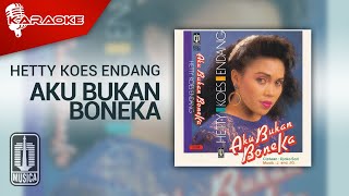 Hetty Koes Endang  Aku Bukan Boneka  Karaoke 