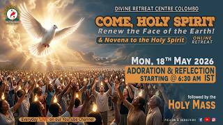 (LIVE) Come, Holy Spirit; Novena to the Holy Spirit | Monday | 18 May 2026 | DRCColombo