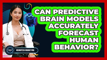 Can Predictive Brain Models Accurately Forecast Human Behavior? - Neurotech Insight Pro