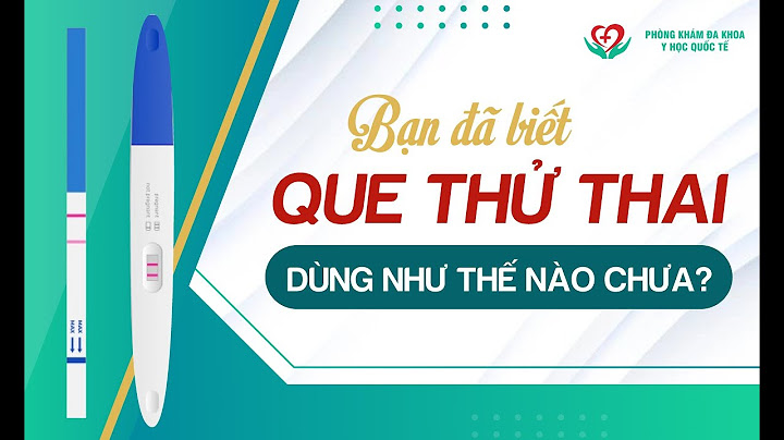 Thử thai bằng que thử như thế nào năm 2024