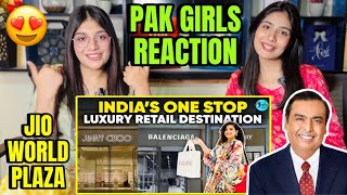 PAKISTANI GIRLS REACTION ON JIO WORLD PLAZA | INDIA’S MOST EXPENSIVE MALL | MUKESH AMBANI