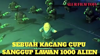 SEBUAH KACANG CUPU SANGGUP LAWAN SERIBU ALIEN ALUR CERITA FILM TOFU 2017