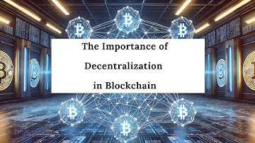 The Importance of Decentralization in Blockchain