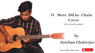 O Mere  Dil Ke Chain  Cover  On Acosutic Guitar  By Anirban Chatterjee