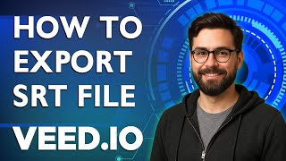 How To Export Srt File From Veed.Io [2026 Guide]