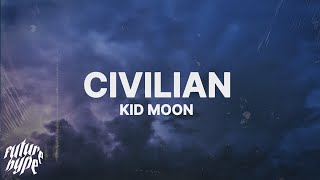 KID MOON - CIVILIAN (Lyrics)