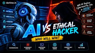 AI vs Ethical Hacker 🤖⚔️ | Will AI Replace Cybersecurity Jobs in 2026