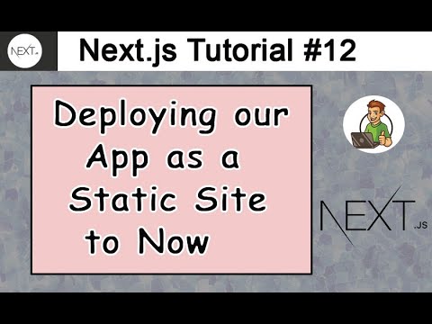 Deploying our App as a Static Site to Now in Next.js