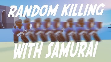 RANDOM KILLING WITH SAMURAI | A Bizarre Day Trolling