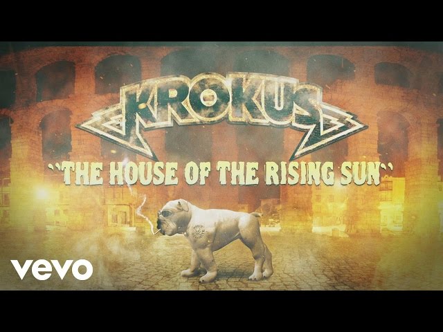 KROKUS - THE HOUSE OF THE RISING SUN