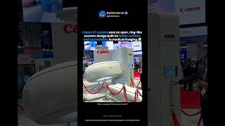 Canon CT Scanner Designed for Patient Comfort 🤯