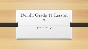 Delphi Grade 11 Update Non SQL Ep 7