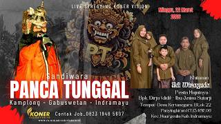 🔴LIVE SANDIWARA PANCA TUNGGAL | DESA KERTANEGARA PANYINGKIRAN HAURGEULIS | MINGGU, 22 MARET 2026