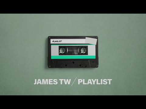 James TW - Playlist (Official Lyric Video)