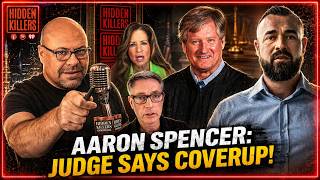 Why Did a Judge Call Aaron Spencer's Case a Coverup?